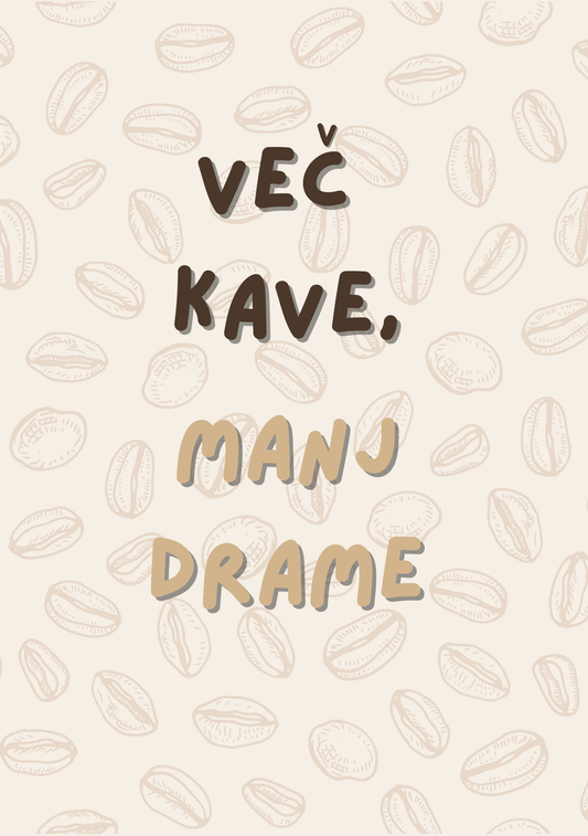 Več kave, manj drame