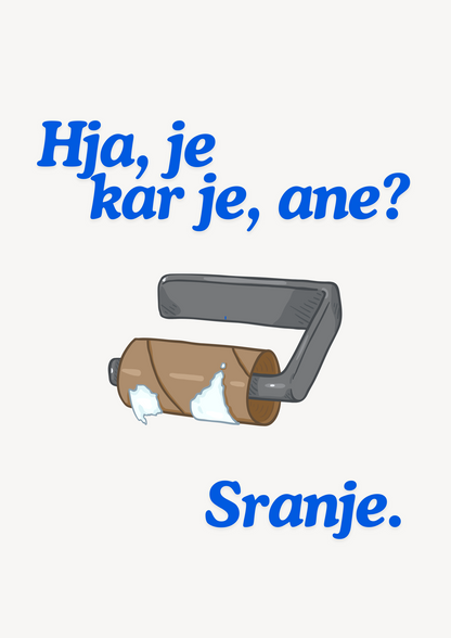 Hja, je kar je, ane?